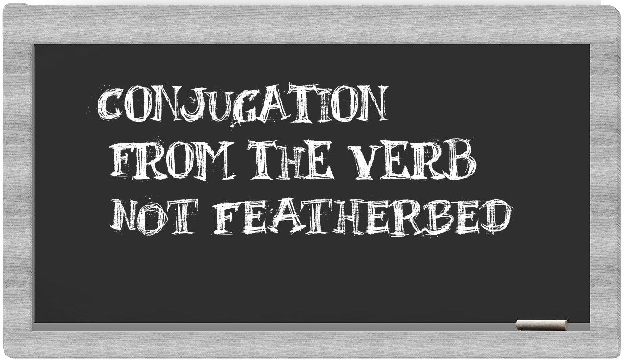 ¿not featherbed en sílabas?